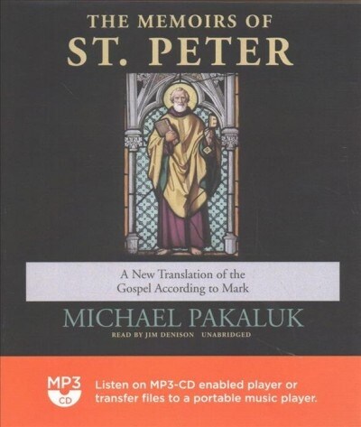 The Memoirs of St. Peter: A New Translation of the Gospel According to Mark (MP3 CD)