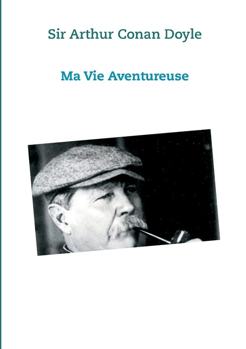 Ma vie Aventureuse: Sir Arthur Conan Doyle (Paperback)