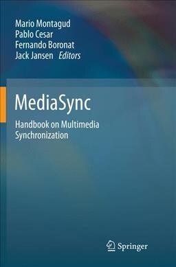 Mediasync: Handbook on Multimedia Synchronization (Paperback, Softcover Repri)