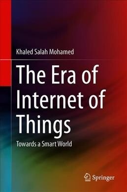 The Era of Internet of Things: Towards a Smart World (Hardcover, 2019)