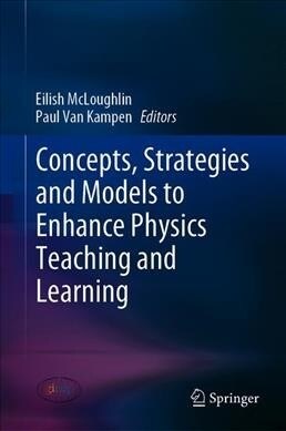 Concepts, Strategies and Models to Enhance Physics Teaching and Learning (Hardcover, 2019)