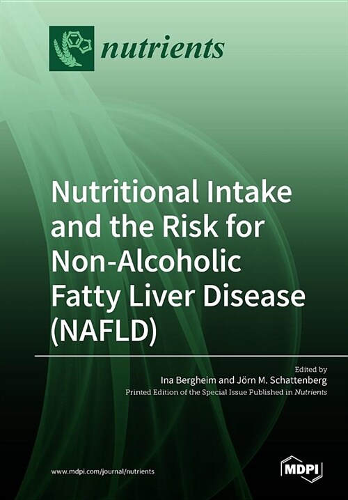 Nutritional Intake and the Risk for Non-Alcoholic Fatty Liver Disease (Nafld) (Paperback)