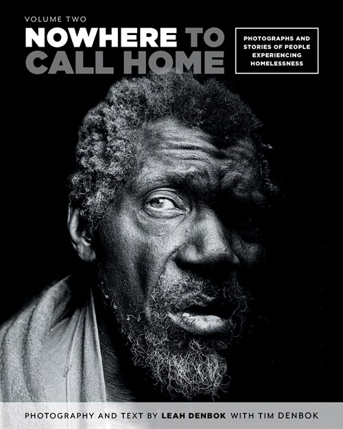 Nowhere to Call Home: Volume Two: Photographs and Stories of People Experiencing Homelessness, Volume Two (Paperback)