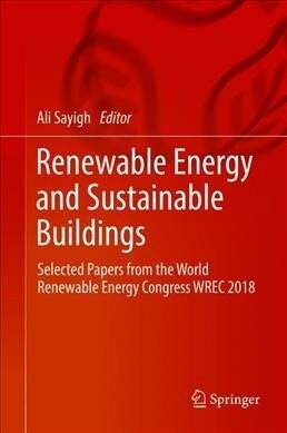 Renewable Energy and Sustainable Buildings: Selected Papers from the World Renewable Energy Congress Wrec 2018 (Hardcover, 2020)
