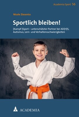 Sportlich Bleiben!: (kampf-)Sport - Unterschatzter Partner Bei Ad(h)S, Autismus, Lern- Und Verhaltensschwierigkeiten (Paperback)