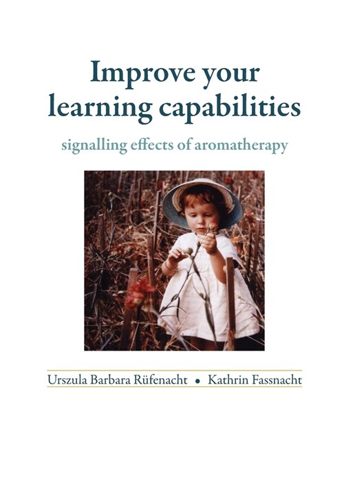 Improve Your Learning Capabilities: Signalling Effects of Aromatherapy (Paperback)