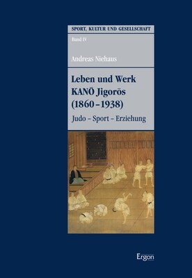 Leben Und Werk Kano Jigoros (1860-1938): Judo - Sport - Erziehung (Paperback, 3, 3., Uberarbeite)