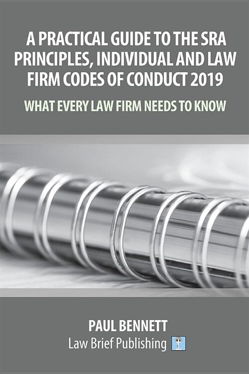 A Practical Guide to the New SRA Code of Conduct : What Should Your Lawyers Know? (Paperback)