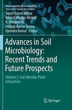 Advances in Soil Microbiology: Recent Trends and Future Prospects: Volume 2: Soil-Microbe-Plant Interaction (Paperback, Softcover Repri)