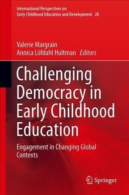 Challenging Democracy in Early Childhood Education: Engagement in Changing Global Contexts (Hardcover, 2019)