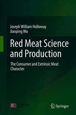 Red Meat Science and Production: Volume 1. the Consumer and Extrinsic Meat Character (Hardcover, 2019)