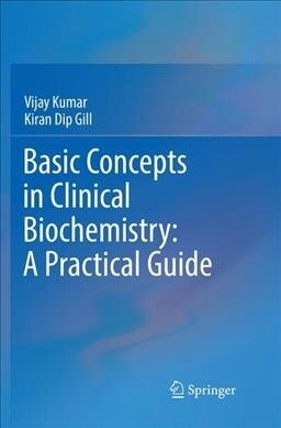 Basic Concepts in Clinical Biochemistry: A Practical Guide (Paperback, Softcover Repri)