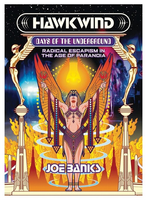 Hawkwind: Days Of The Underground : Radical Escapism in the Age Of Paranoia (Paperback)