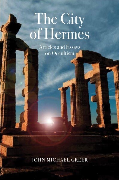 The City of Hermes : Articles and Essays on Occultism (Paperback)