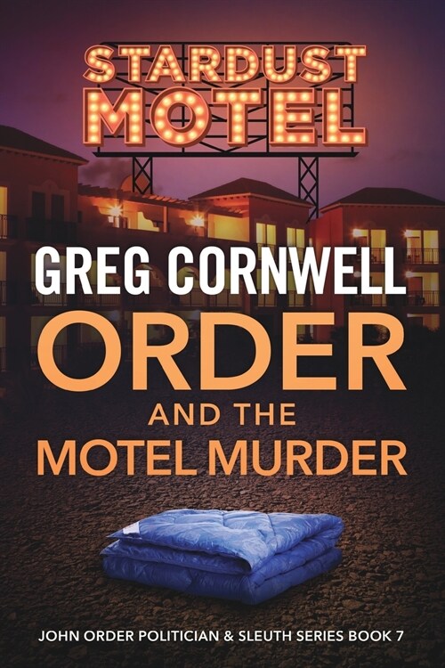 Order and the Motel Murder: John Order Politician & Sleuth Series Book 7 (Paperback)