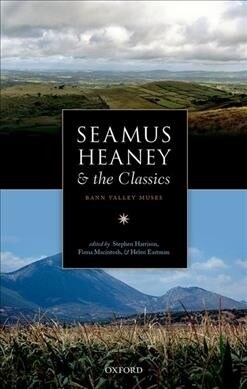 Seamus Heaney and the Classics : Bann Valley Muses (Hardcover)