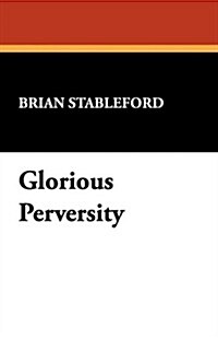 Glorious Perversity (Paperback)