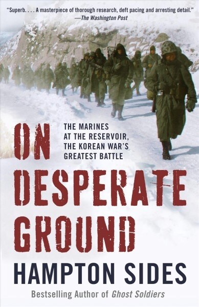 On Desperate Ground: The Epic Story of Chosin Reservoir--The Greatest Battle of the Korean War (Paperback)