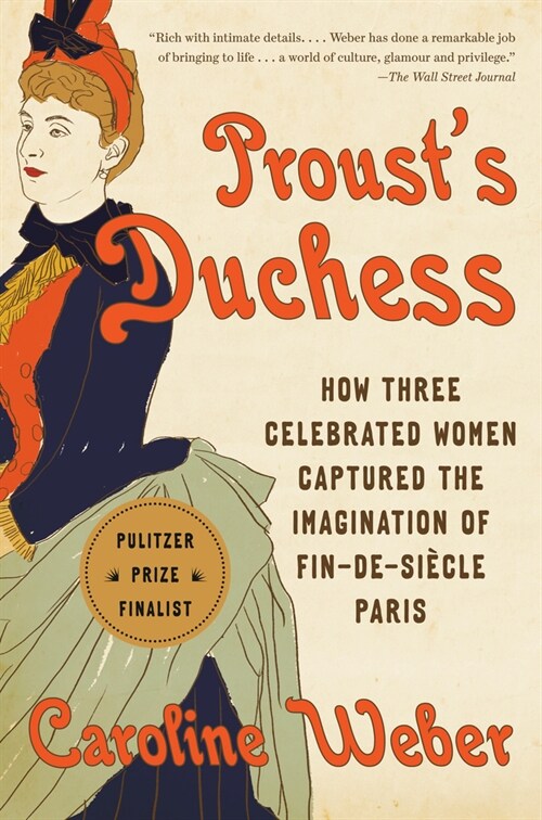 Prousts Duchess: How Three Celebrated Women Captured the Imagination of Fin-De-Si?le Paris (Paperback)