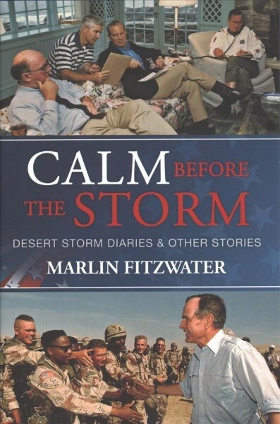 Calm Before the Storm: Desert Storm Diaries & Other Stories (Hardcover)