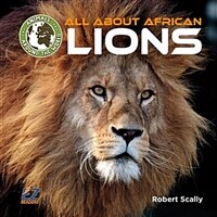 All about African Lions (Library Binding)