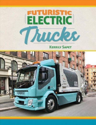 Futuristic Electric Trucks (Library Binding)