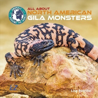 All about North American Gila Monsters (Library Binding)