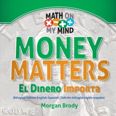 Money Matters / El Dinero Importa (Library Binding)