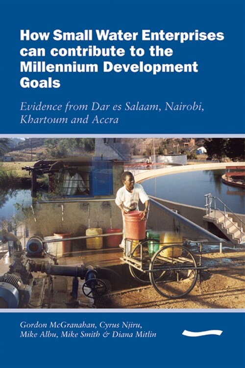 How Small Water Enterprises Can Contribute to the Millenium Development Goals (Paperback)