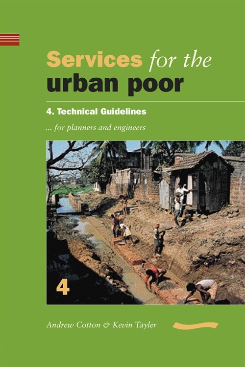 Services for the Urban Poor: Section 4. Technical Guidelines for Planners and Engineers (Paperback)