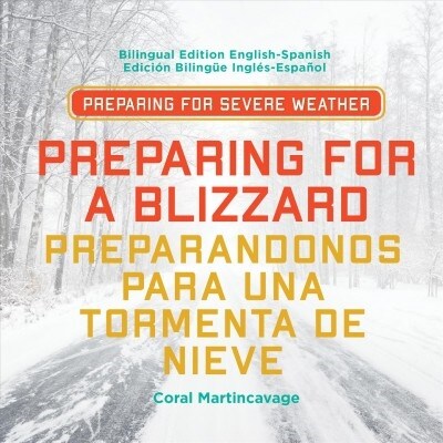 Preparing for a Blizzard / Preparandonos Para Una Tormenta de Nieve (Library Binding)
