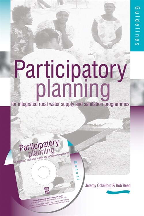 Participartory Planning for Integrated Rural Water supply and Sanitation Programmes: Guidelines and manual (3rd Edition) (Paperback, 3 ed)