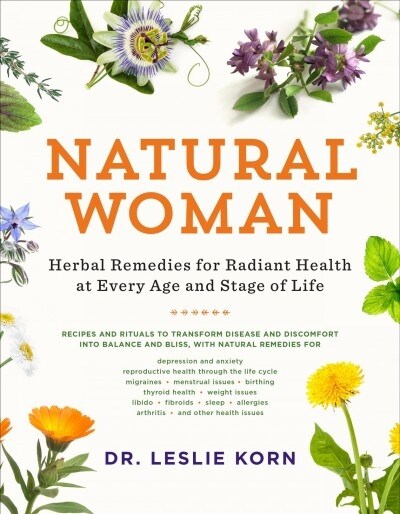 Natural Woman: Herbal Remedies for Radiant Health at Every Age and Stage of Life (Paperback)