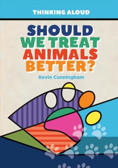 Should We Treat Animals Better? (Library Binding)