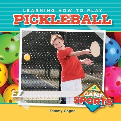 Learning How to Play Pickleball (Library Binding)