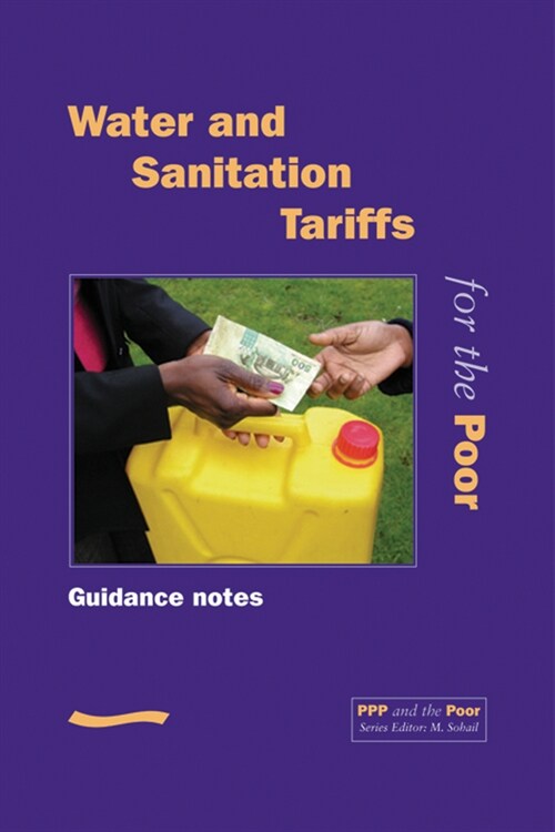 PPP and the Poor: Water and Sanitation Tariffs for the Poor(guidance Notes) (Paperback)