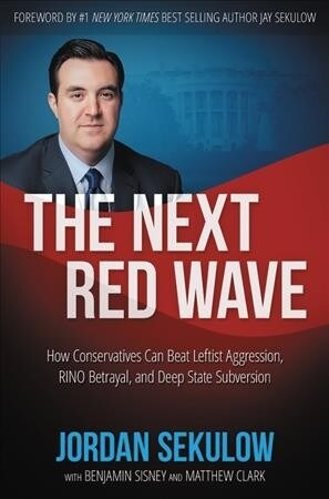 The Next Red Wave: How Conservatives Can Beat Leftist Aggression, Rino Betrayal & Deep State Subversion (Audio CD)