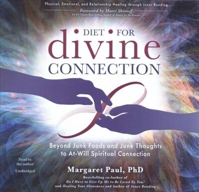 Diet for Divine Connection: Beyond Junk Foods and Junk Thoughts to At-Will Spiritual Connection (Audio CD)
