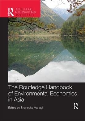 The Routledge Handbook of Environmental Economics in Asia (Paperback, 1)