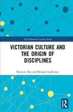 Victorian Culture and the Origin of Disciplines (Hardcover, 1)