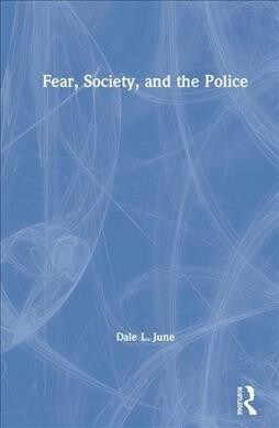 Fear, Society, and the Police (Hardcover, 1)