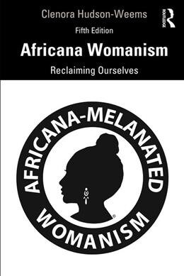 Africana Womanism : Reclaiming Ourselves (Paperback)