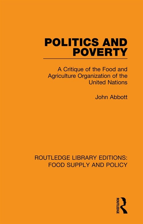 Politics and Poverty : A Critique of the Food and Agriculture Organization of the United Nations (Hardcover)