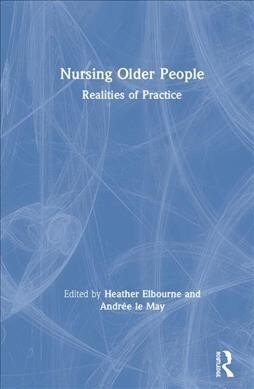 Nursing Older People : Realities of Practice (Hardcover)
