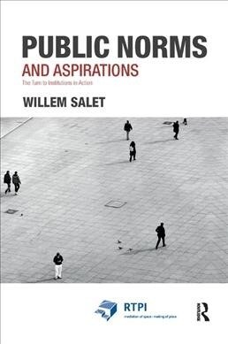 Public Norms and Aspirations : The Turn to Institutions in Action (Paperback)