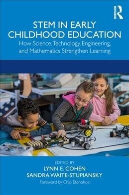 STEM in Early Childhood Education : How Science, Technology, Engineering, and Mathematics Strengthen Learning (Paperback)