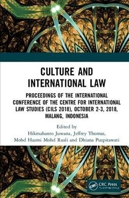 Culture and International Law : Proceedings of the International Conference of the Centre for International Law Studies (CILS 2018), October 2-3, 2018 (Hardcover)