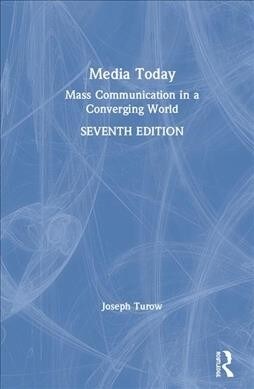 Media Today : Mass Communication in a Converging World (Hardcover, 7 ed)