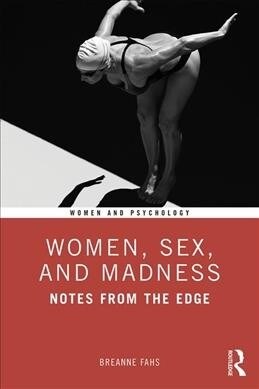 Women, Sex, and Madness : Notes from the Edge (Paperback)