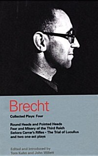 Brecht Collected Plays: 4 : Round Heads & Pointed Heads; Fear & Misery of the Third Reich; Senora Carrars Rifles; Trial of Lucullus; Dansen; How Much (Paperback)